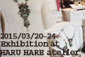 2015 春の個展 at HARU HARE Atelier in Maruyama